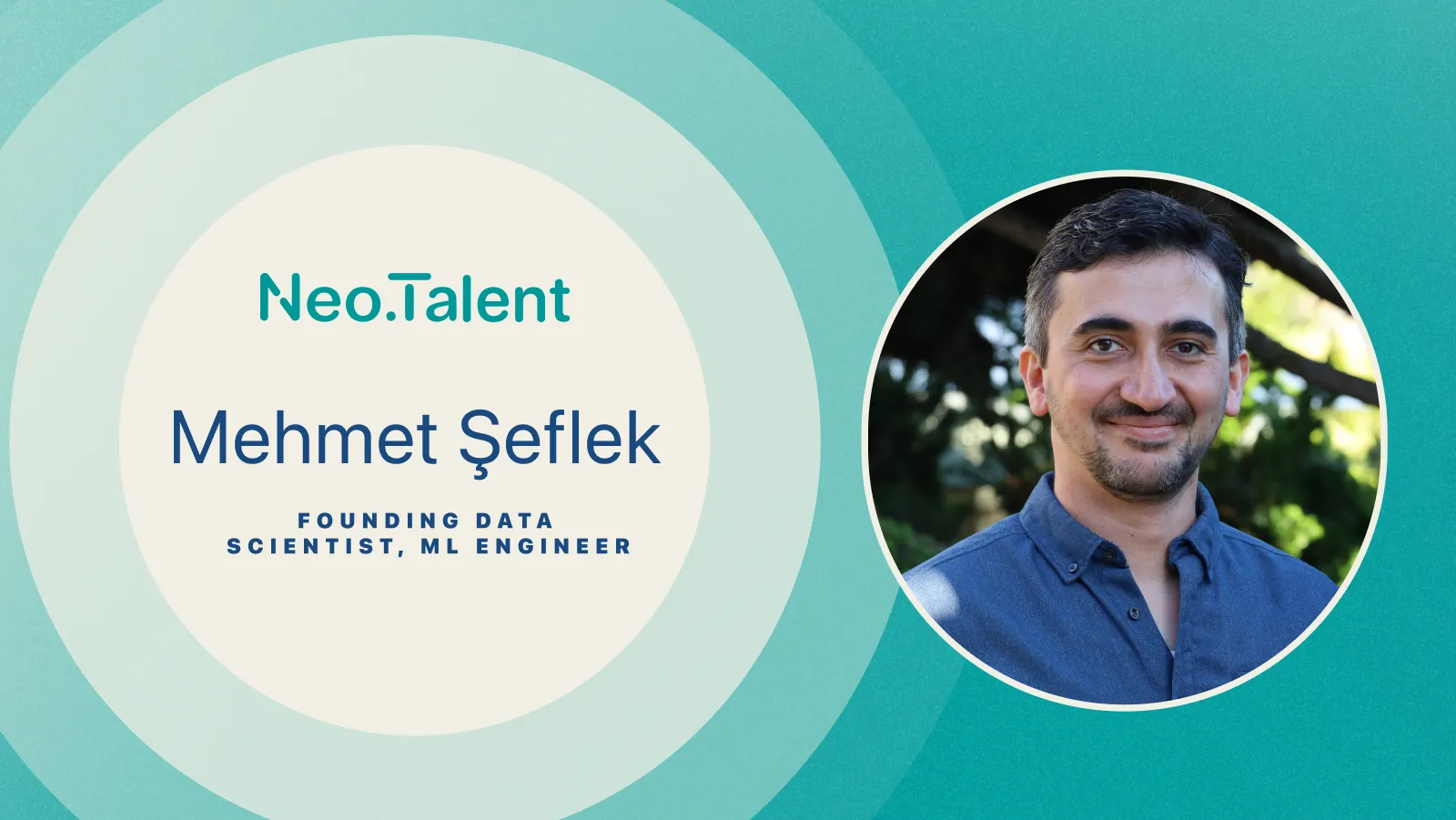 Neo.Talent: Founding Data Scientist, ML Engineer Mehmet Şeflek's Unfair Advantage 