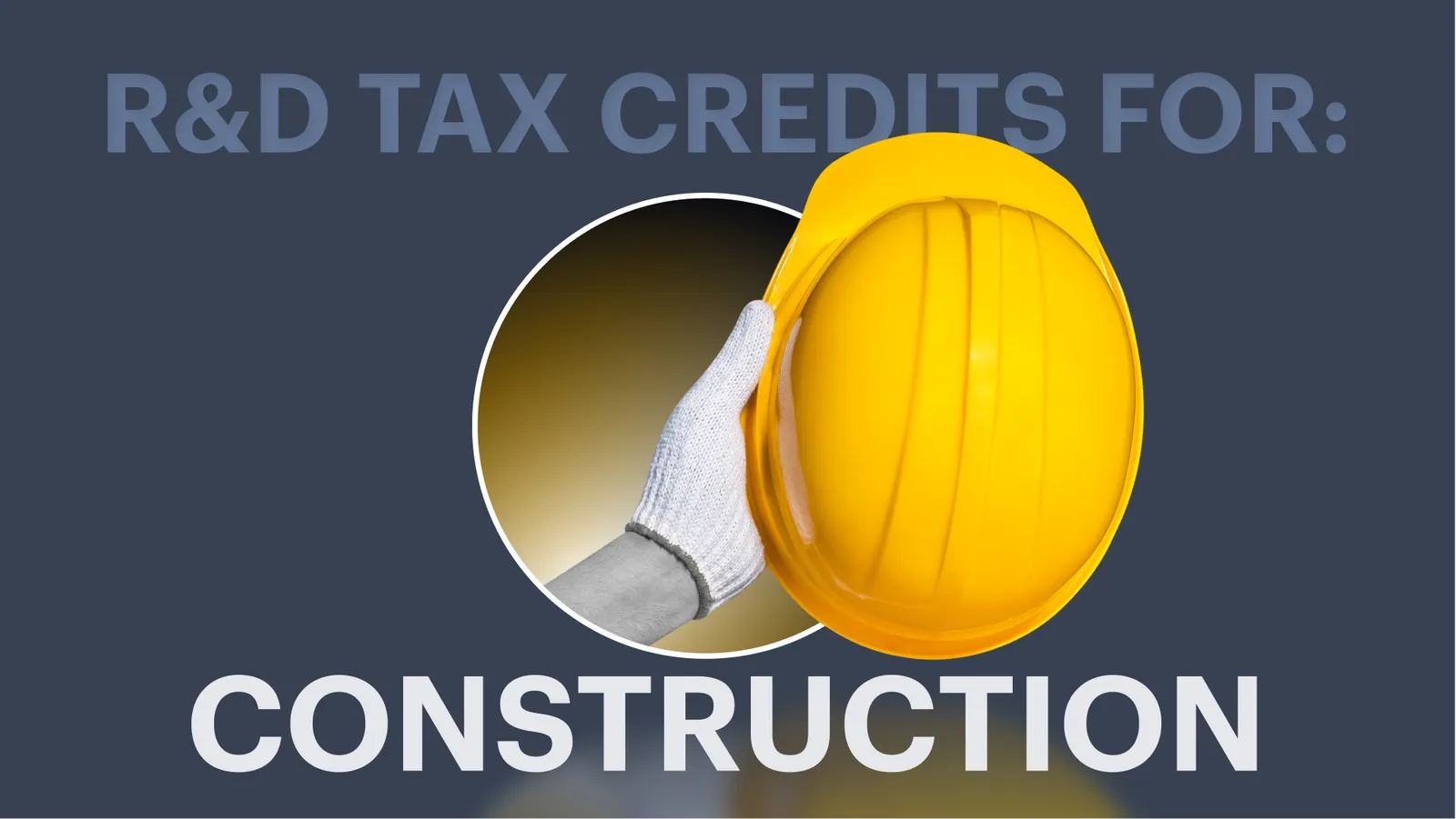 R&D Tax Credits for the construction industry